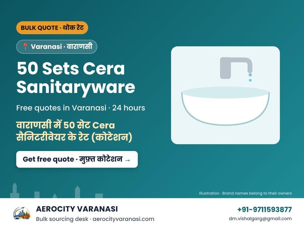 50 Sets Cera Sanitaryware Quotes in Varanasi