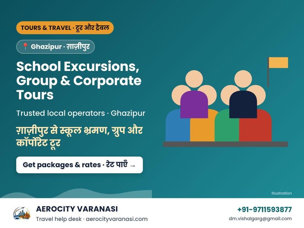 School Excursions, Group & Corporate Tours from Ghazipur