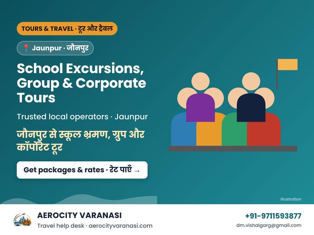 School Excursions, Group & Corporate Tours from Jaunpur