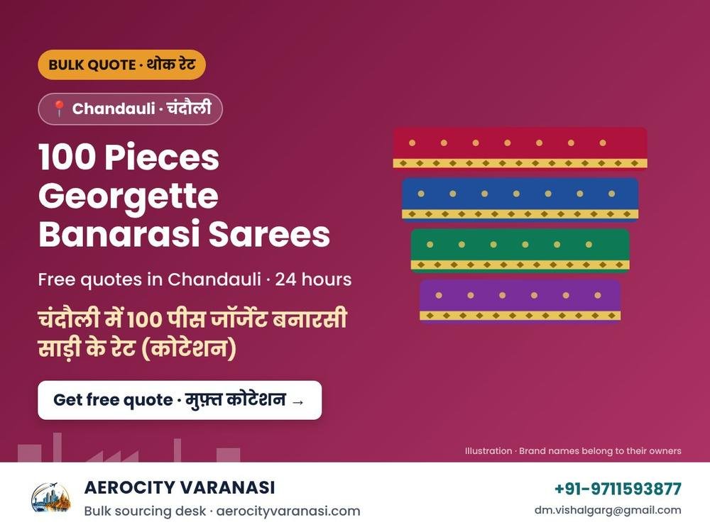 100 Pieces Georgette Banarasi Sarees Quotes in Chandauli
