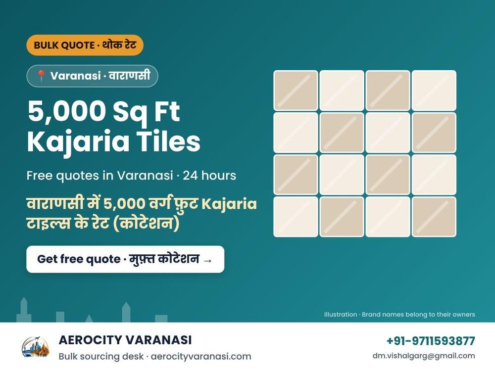 वाराणसी में 5,000 वर्ग फ़ुट Kajaria टाइल्स के रेट (कोटेशन)
