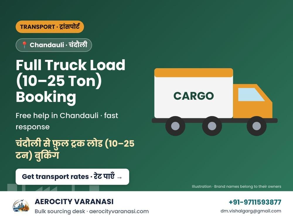 Full Truck Load (10–25 Ton) Booking from Chandauli