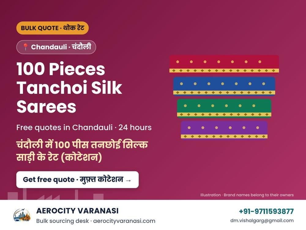 100 Pieces Tanchoi Silk Sarees Quotes in Chandauli