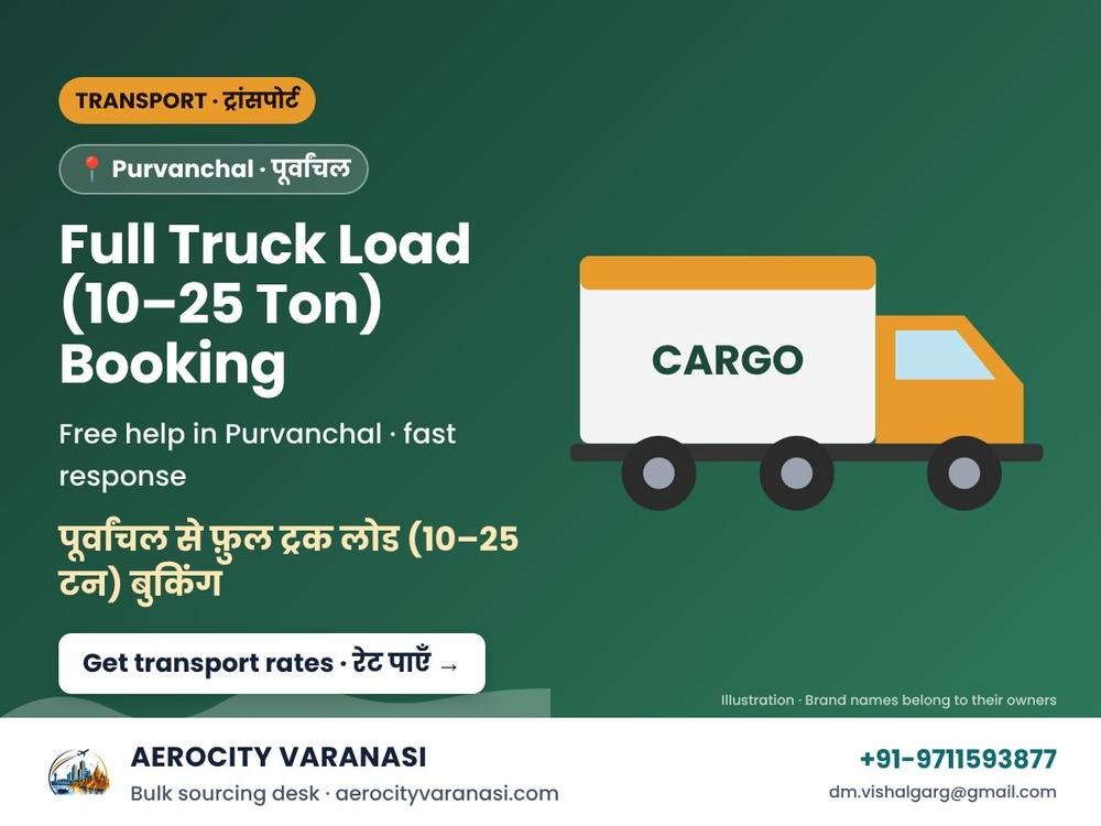 Full Truck Load (10–25 Ton) Booking from Purvanchal